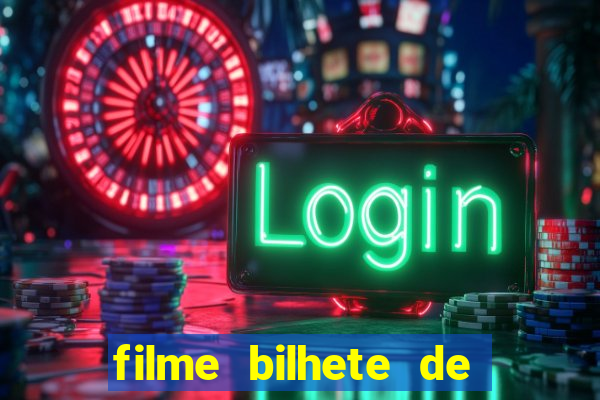 filme bilhete de loteria completo dublado